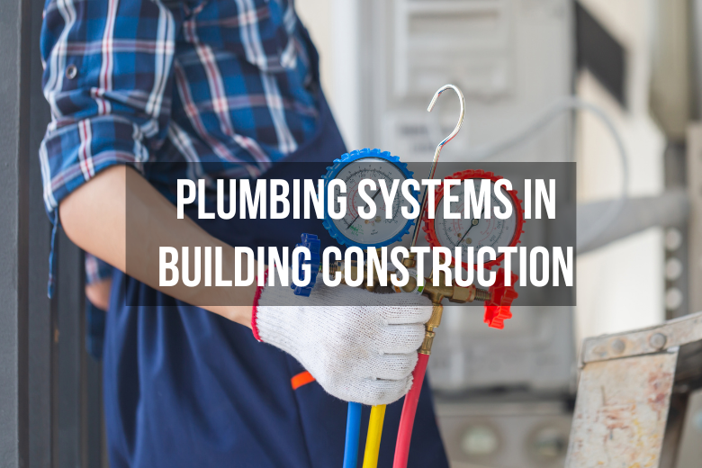 Plumbing Systems in Building Construction